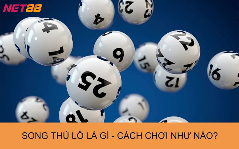 Song Thủ Lô Phân tích những ưu điểm nổi bật và nhược điểm của song thủ lô